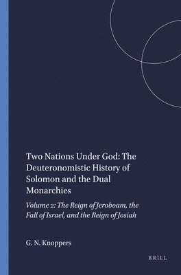bokomslag Two Nations Under God: The Deuteronomistic History of Solomon and the Dual Monarchies: Volume 2: The Reign of Jeroboam, the Fall of Israel, and the Re