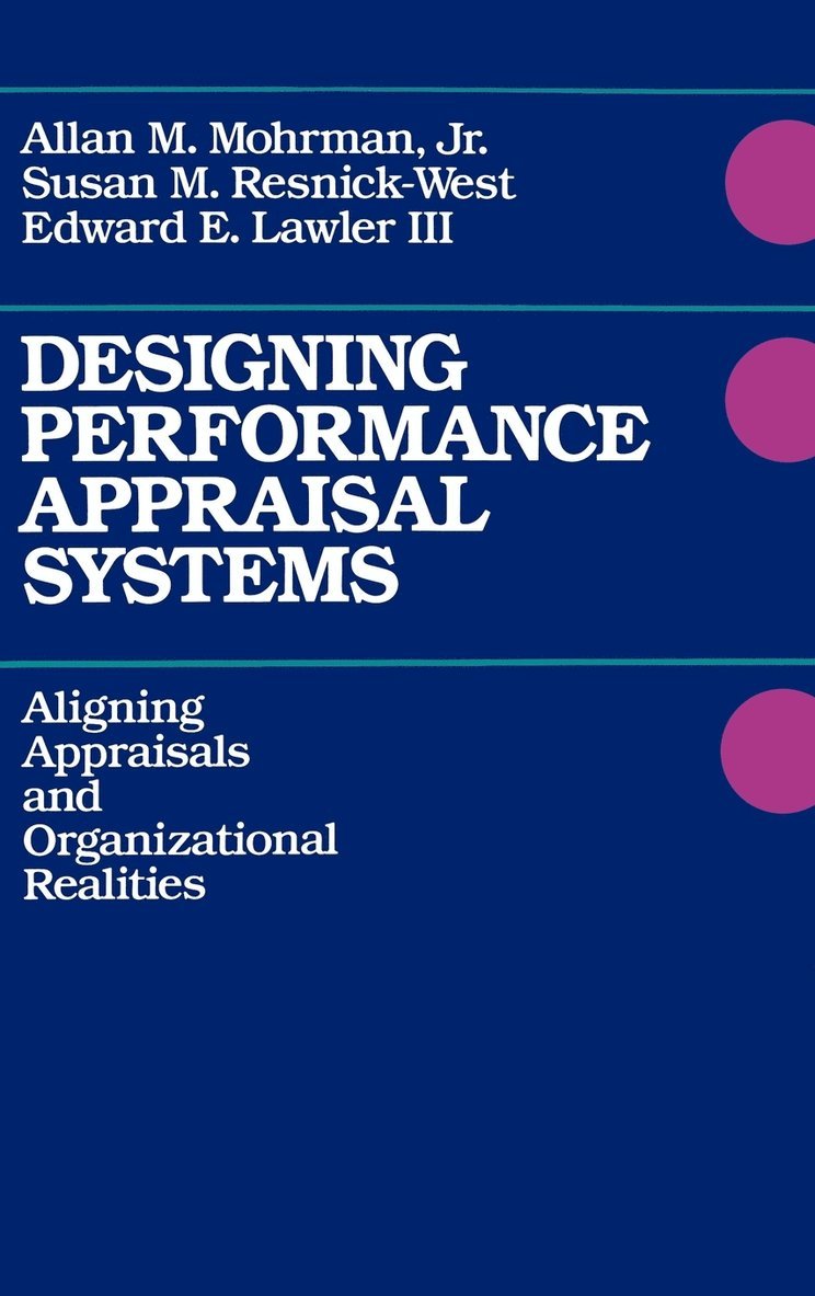 Allan M. Mohrman, Susan M. Resnick-West, Edward E. Lawler III, Mohrman, Lawler, Allan M Mohrman, Susan M Resnick-West, Edward E Lawler - Designing Performance Appraisal Systems, Inbunden