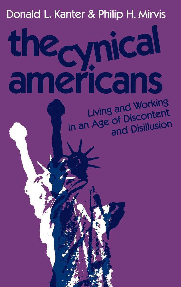 Donald L. Kanter, Philip H. Mirvis, Kanter, Mirvis PH, Donald L Kanter, Philip H Mirvis - Cynical Americans, Inbunden