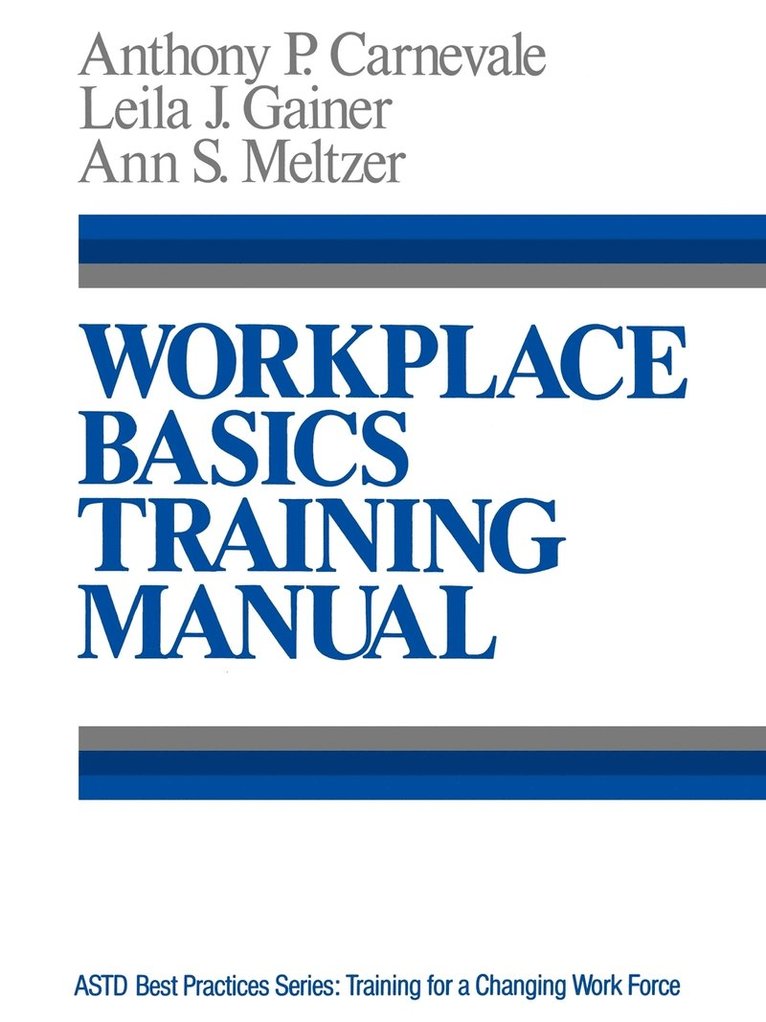 Anthony P. Carnevale, Leila J. Gainer, Ann S. Meltzer, Anthony P Carnevale, Leila J Gainer, Ann S Meltzer - Workplace Basics, Training Manual, Häftad