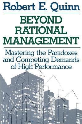 Robert E. Quinn, Robert Quinn, Robert E Quinn - Beyond Rational Management, Häftad
