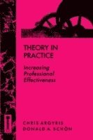 Chris Argyris, Donald A. Schon, Donald a. Schon, Donald A Schon - Theory in Practice, Häftad