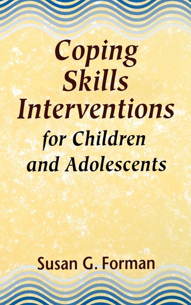 Susan G. Forman - Coping Skills Interventions for Children and Adolescents, Inbunden