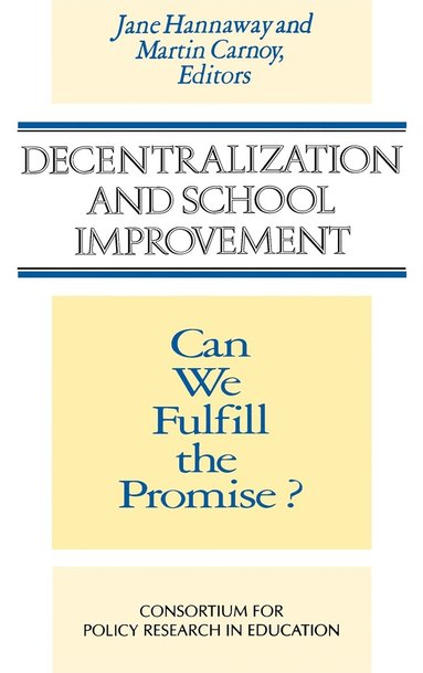 Jane Hannaway, Martin Carnoy - Decentralization and School Improvement, Inbunden