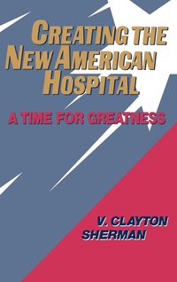 bokomslag Creating the New American Hospital