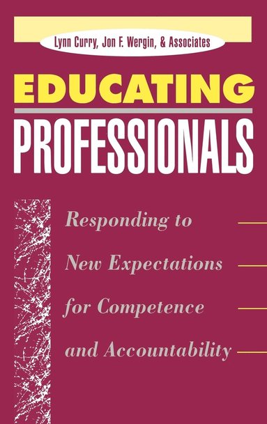 Lynn Curry, Jon F. Wergin - Educating Professionals, Inbunden