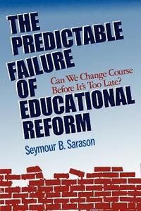 bokomslag The Predictable Failure of Educational Reform
