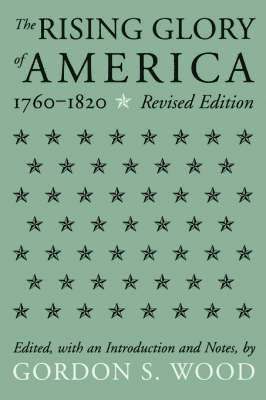 The Rising Glory Of America, 1760-1820 1