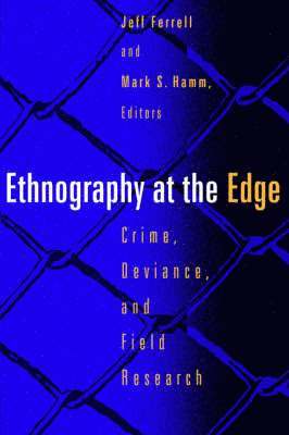 Mark S. Hamm, Jeff Ferrell, Mark S Hamm - Ethnography At The Edge, Häftad