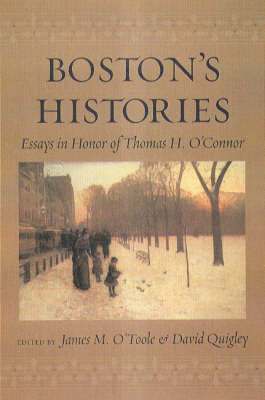 David Quigley, James O'Toole - Boston's Histories, Inbunden