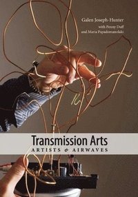 bokomslag Transmission Arts: Artists and Airwaves