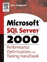 Ken England - Microsoft SQL Server 2000 Performance Optimization and Tuning Handbook, Häftad