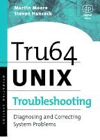 Martin Moore, Steven Hancock - Tru64 UNIX Troubleshooting, Häftad