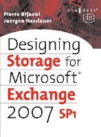 Pierre Bijaoui, Juergen Hasslauer, France) Bijaoui, Pierre (Solution Architect, HP Services, Germany) Hasslauer, Juergen (Solution Architect, HP Consulting and Integration, Bolmen - Designing Storage for Exchange 2007 SP1, Häftad