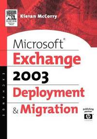 bokomslag Microsoft Exchange Server 2003 Deployment and Migration