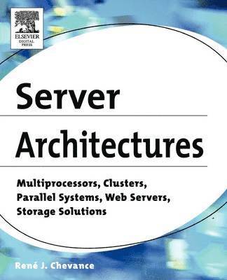 René J. Chevance, Rene J. (Rene Chevance has an engineering degree from Conservatoire National des Arts et Metiers (CNAM) and a Doctorat d'Etat from Universite Paris 6.  He left Groupe Bull in 1999 to become a consultant.) Chevance, Rene J. Chevance - Server Architectures, Häftad