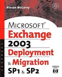 bokomslag Microsoft Exchange Server 2003, Deployment and Migration SP1 and SP2