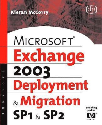 Microsoft Exchange Server 2003, Deployment and Migration SP1 and SP2 1