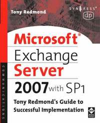 bokomslag Microsoft Exchange Server 2007 With SP1: Tony Redmond's Guide To Successful Implementation