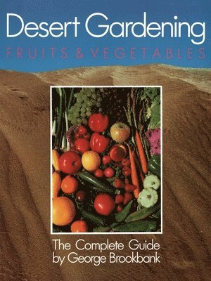 bokomslag Desert Gardening: Fruits & Vegetables