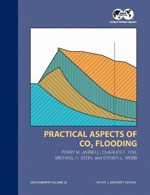 Perry M Jarrell - Practical Aspects of CO2 Flooding, Inbunden
