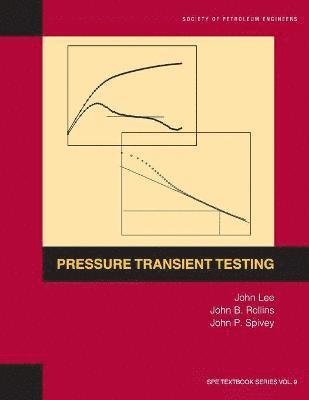 John Lee, John Rollins, John Spivey - Pressure Transient Testing, Häftad