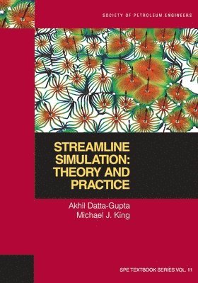 Akhil Datta-Gupta, Michael J King - Streamline Simulation, Häftad