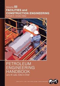 bokomslag Petroleum Engineering Handbook Volume III