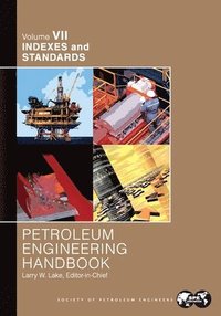 bokomslag Petroleum Engineering Handbook Volume VII