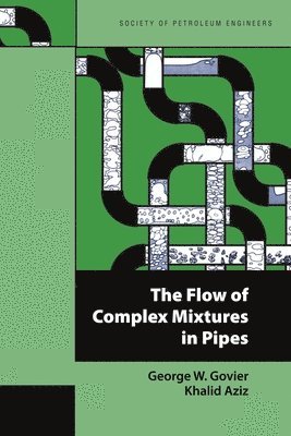 George W Govier, Khalid Aziz - Flow of Complex Mixtures in Pipes, Häftad