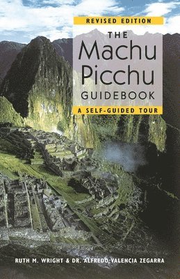 bokomslag The Machu Picchu Guidebook: A Self-Guided Tour