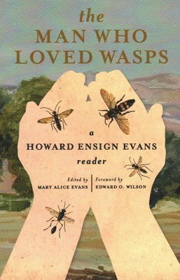 bokomslag The Man Who Loved Wasps: A Howard Ensign Evans Reader