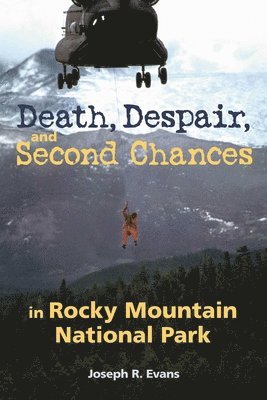 Joseph R Evans, Joseph R. Evans - Death, Despair and Second Chances in Rocky Mountain National Park, Häftad