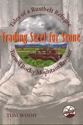 Tom Wood - Trading Steel for Stone, Häftad