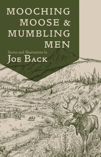 bokomslag Mooching Moose and Mumbling Men