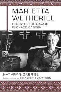 bokomslag Marietta Wetherill: Life with the Navajo in Chaco Canyon