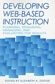 bokomslag Developing Web-Based Instruction: Planning, Designing, Managing, and Evaluating for Results