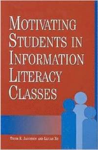 bokomslag Motivating Students in Information Literacy Classes