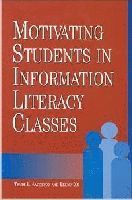 Trudi E. Jacobson, Lijuan Xu - Motivating Students in Information Literacy Classes, Häftad