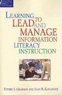 Learning to Lead and Manage Information Literacy Instruction Programs 1