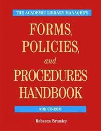 bokomslag The Academic Library Manager's Forms, Policies, and Procedures Handbook