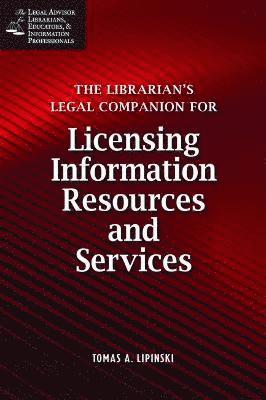 Thomas A Lipinski, Tomas A. Lipinski - Librarian's Legal Companion for Buying and Licensing Information Resources, Häftad