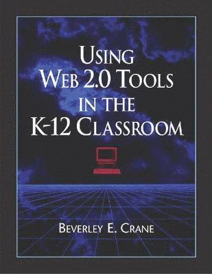 bokomslag Using Web 2.0 Tools in the K-12 Classroom