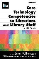 bokomslag Core Technology Competencies For Librarians And Library Staff