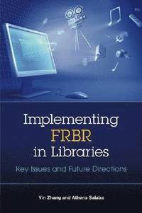 bokomslag Implementing FRBR in Libraries