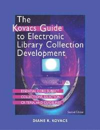 bokomslag The Kovacs Guide to Electronic Library Collection Development