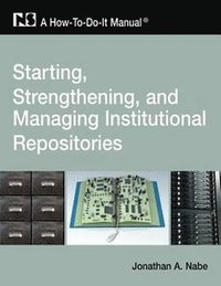 bokomslag Starting and Managing an Institutional Repository