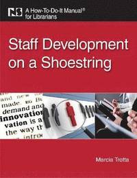 bokomslag Staff Development on a Shoestring: A How-To-Do-It Manual for Librarians