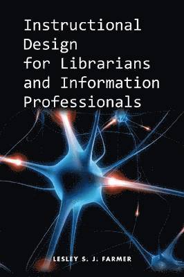 Instructional Design for Librarians and Information Professionals 1