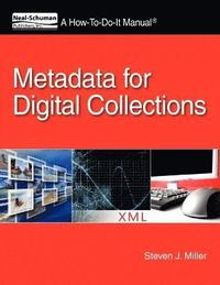 bokomslag Metadata for Digital Collections: A How-To-Do-It Manual